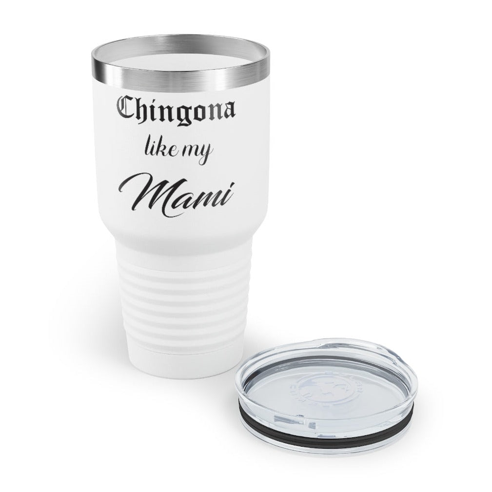 Chingona like my Mami  - Ringneck Tumbler - Cultura Life Design