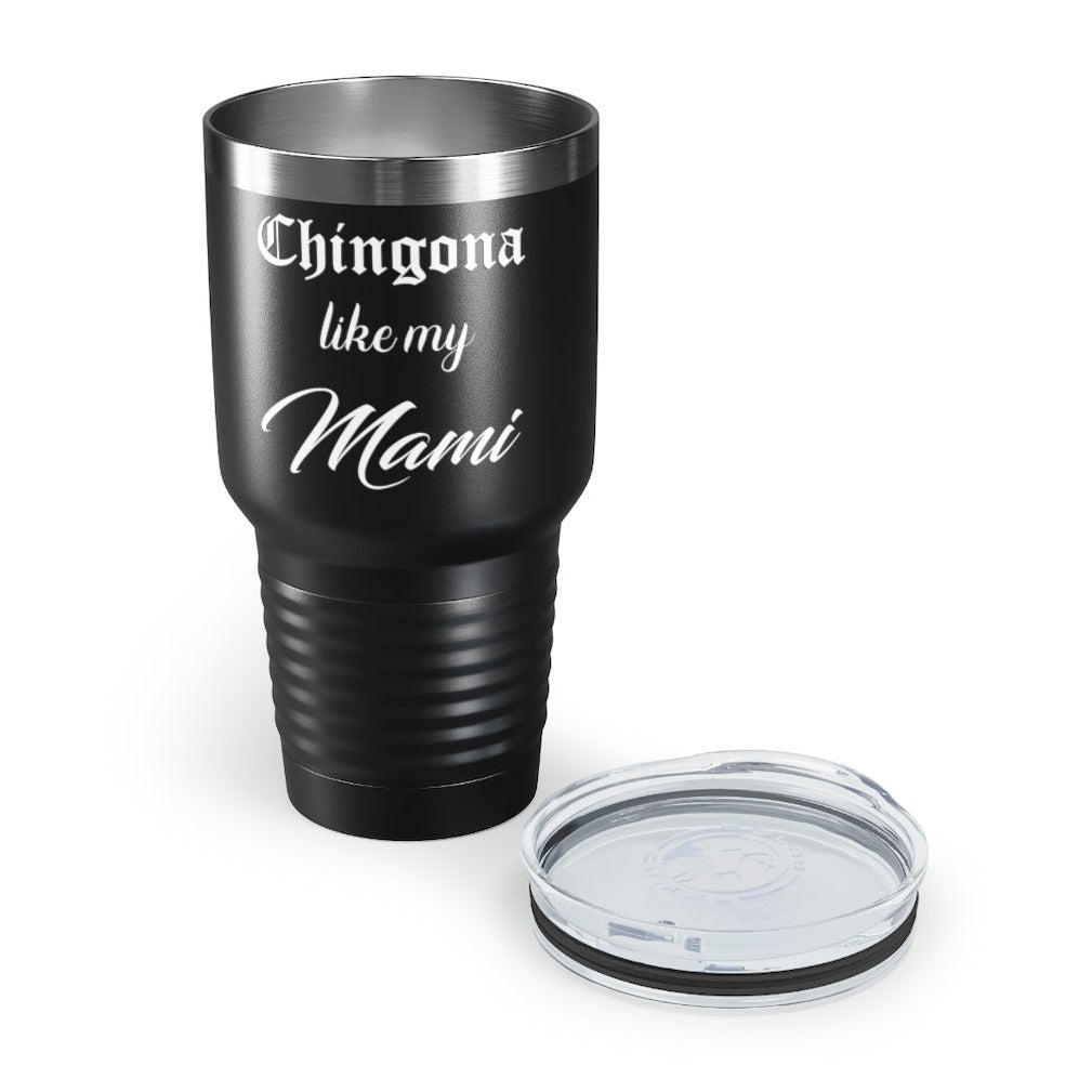 Chingona like my Mami  - Ringneck Tumbler - Cultura Life Design