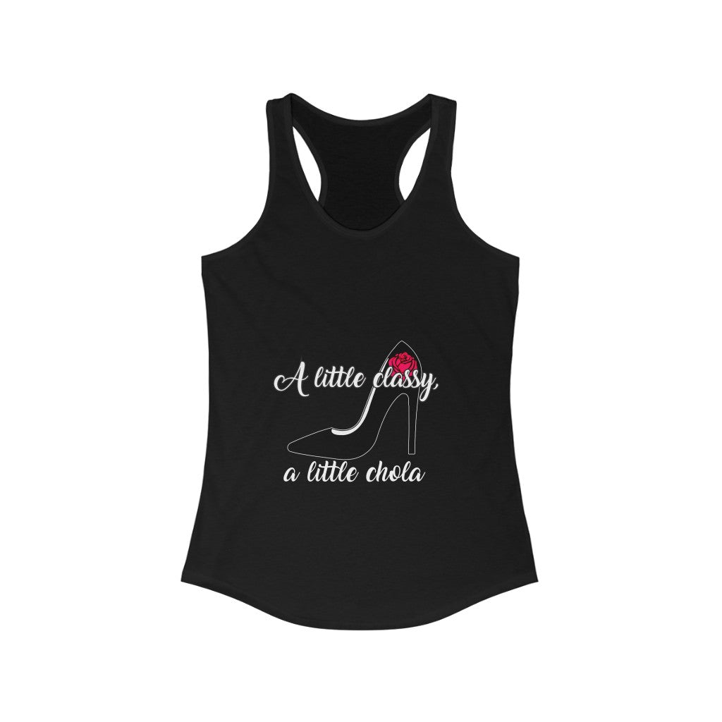 A little classy, A little chola - Women's Racerback Tank - Cultura Life Design