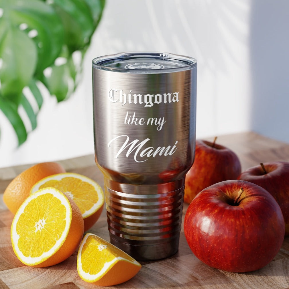 Chingona like my Mami  - Ringneck Tumbler - Cultura Life Design