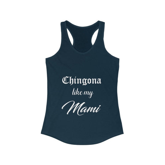 Chingona like my Mami - Women's Racerback Tank - Cultura Life Design