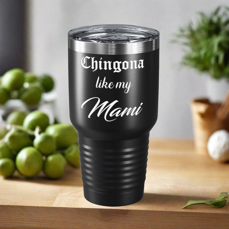 Chingona like my Mami  - Ringneck Tumbler - Cultura Life Design